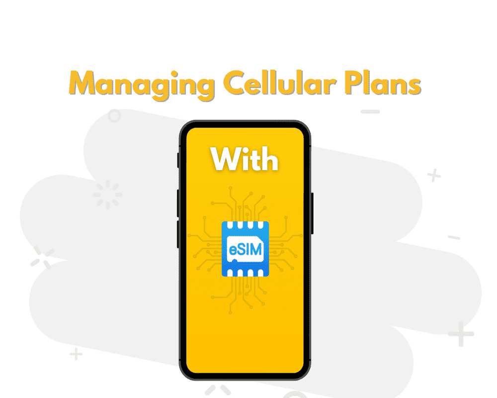 Managing Cellular Plans with eSIM